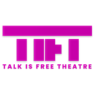 Talk is Free Theatre