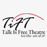 Talk is Free Theatre Talk is Free Theatre